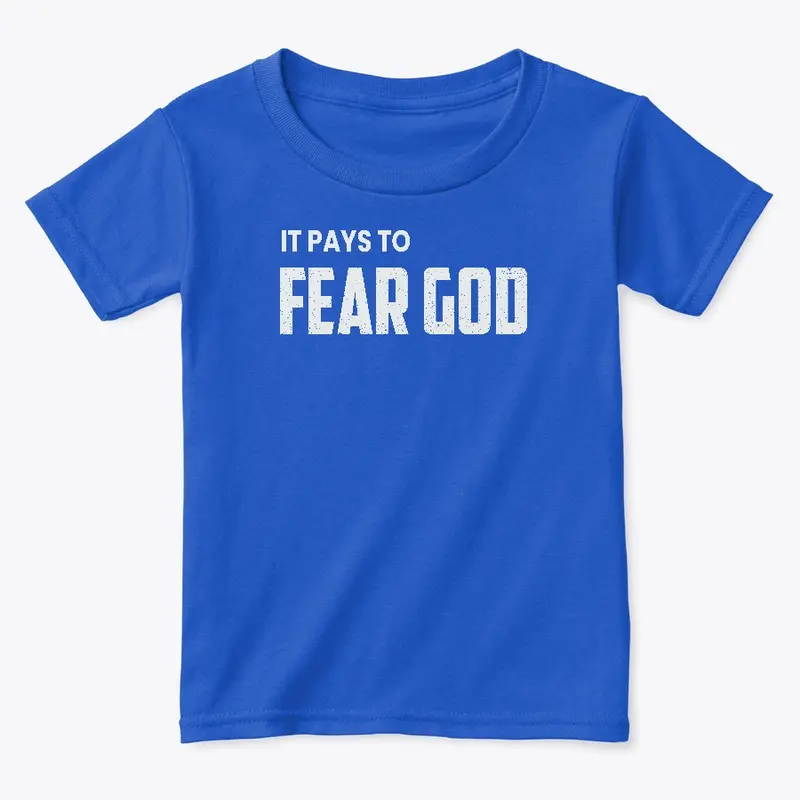 It Pays To Fear God Premium Apparel