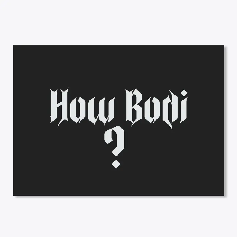 How Bodi ? Naija Design