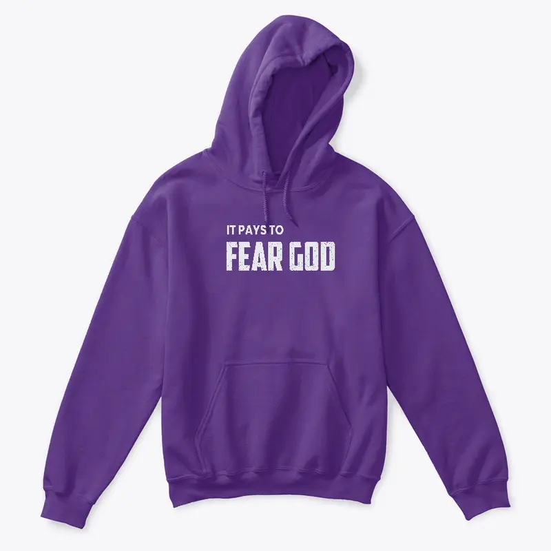 It Pays To Fear God Premium Apparel